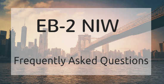 EB2 NIW, Updates and Frequently Asked Questions